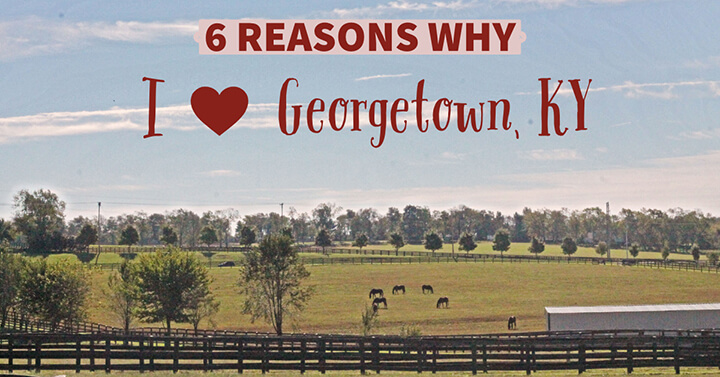 6 reasons why i love georgetown ky cover 1